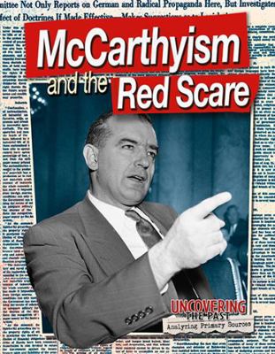 McCarthyism and the Red Scare 0778739430 Book Cover