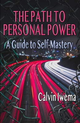 The Path to Personal Power: A Guide to Self-Mas... 1935150693 Book Cover