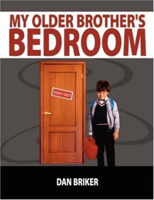 My Older Brother's Bedroom 1434305384 Book Cover