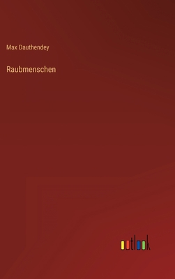Raubmenschen [German] 3368452010 Book Cover