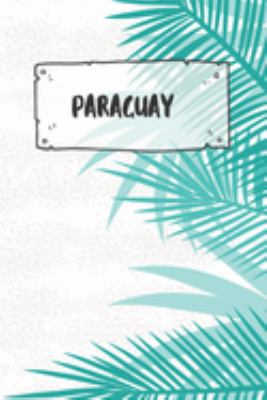 Paraguay: Punktiertes Reisetagebuch Notizbuch oder Reise Notizheft Gepunktet - Reisen Journal für Männer und Frauen mit Punkten (German Edition)