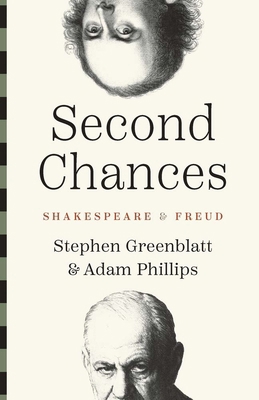 Second Chances: Shakespeare and Freud 0300283334 Book Cover