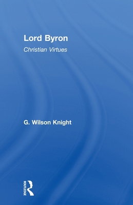 Lord Byron - Wilson Knight V1 0415606683 Book Cover