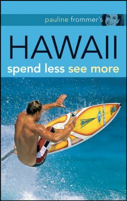 Pauline Frommer's Hawaii: Spend Less, See More ... 0470184116 Book Cover