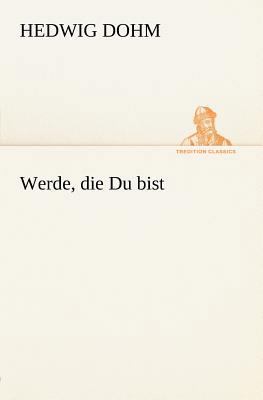 Werde, Die Du Bist [German] 3842406843 Book Cover