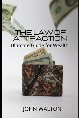 The Law Of Attraction - Ultimate Guide for Wealth            Book Cover