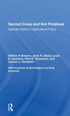 Sacred Cows and Hot Potatoes: Agrarian Myths an... 0367301989 Book Cover