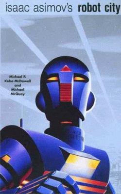 Isaac Asimov's Robot City Volume 1 0671038931 Book Cover