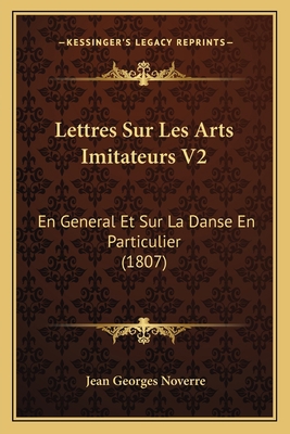 Lettres Sur Les Arts Imitateurs V2: En General ... [French] 1167704894 Book Cover