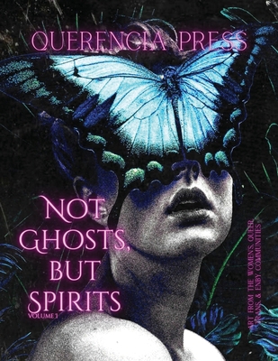 Not Ghosts, But Spirits I: art from the women's... 1959118110 Book Cover