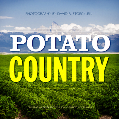 Potato Country: Celebrating 75 Years of the Ida... 1933192224 Book Cover