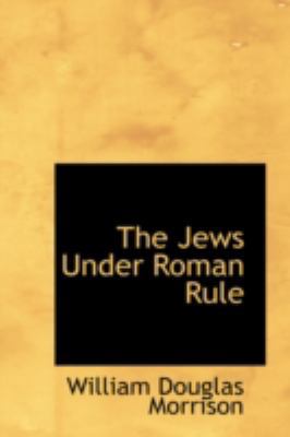 The Jews Under Roman Rule 0559361548 Book Cover