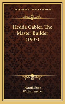 Hedda Gabler, The Master Builder (1907) 116666788X Book Cover