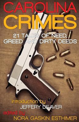 Carolina Crimes: 21 Tales of Need, Greed and Di... 1943402957 Book Cover