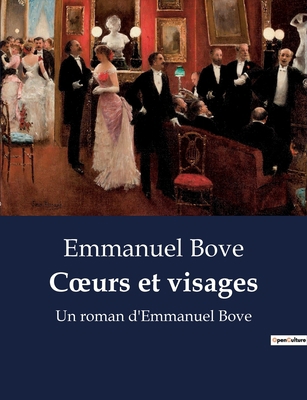 Coeurs et visages: Un roman d'Emmanuel Bove [French] B0BY7LFYXY Book Cover
