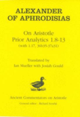 Alexander of Aphrodisias: On Aristotle Prior An... 0715628550 Book Cover