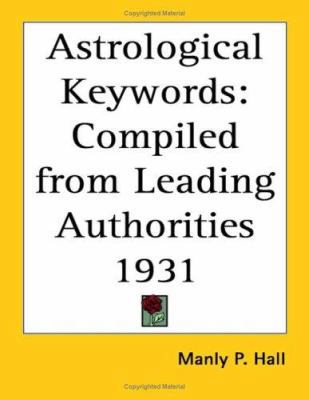 Astrological Keywords: Compiled from Leading Au... 1417977639 Book Cover