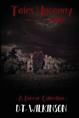 Tales Uncanny: Volume One 1539854221 Book Cover