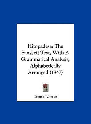 Hitopadesa: The Sanskrit Text, with a Grammatic... 1161818383 Book Cover