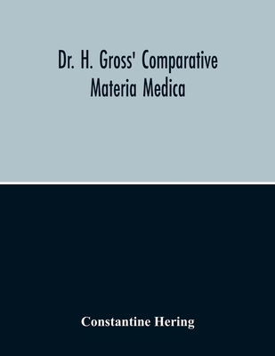 Dr. H. Gross' Comparative Materia Medica 9354214568 Book Cover