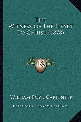 The Witness Of The Heart To Christ (1878) 1167197275 Book Cover