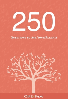 250 Questions to Ask Your Parents 1912657074 Book Cover
