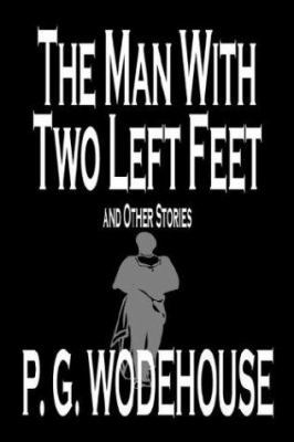 The Man With Two Left Feet and Other Stories by... 1592245552 Book Cover