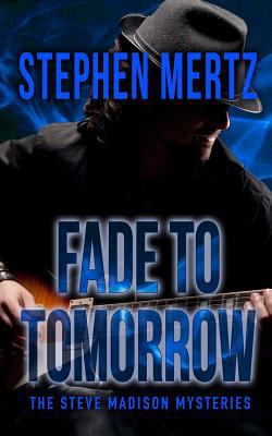 Fade To Tomorrow: A Steve Madison Mystery 1641194650 Book Cover