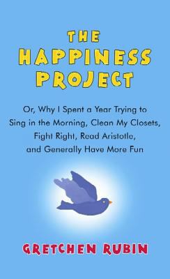 The Happiness Project: Or, Why I Spent a Year T... [Large Print] 1611735394 Book Cover