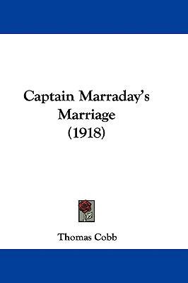 Captain Marraday's Marriage (1918) 1104070863 Book Cover