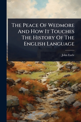 The Peace Of Wedmore And How It Touches The His... 1024859983 Book Cover