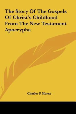 The Story Of The Gospels Of Christ's Childhood ... 1161597344 Book Cover