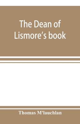 The Dean of Lismore's book; a selection of anci... 9353897904 Book Cover