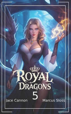 Royal Dragons 5: An Epic Fantasy B0F38H7F6Y Book Cover