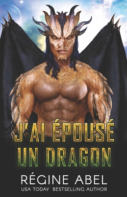 J'ai Épousé Un Dragon [French] 1990572812 Book Cover