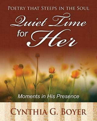 Quiet Time for Her: Poetry that Steeps in the S... 1494349523 Book Cover