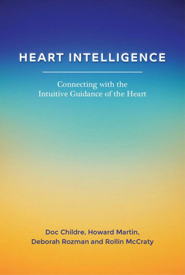 Heart Intelligence: Connecting with the Intuiti... 194539093X Book Cover