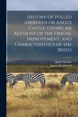 History of Polled Aberdeen or Angus Cattle, Giv... 1015875424 Book Cover