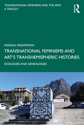 Transnational Feminisms and Art's Transhemisphe... 1138579769 Book Cover