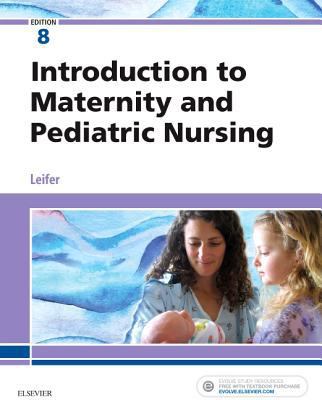 Introduction to Maternity and Pediatric Nursing 0323483976 Book Cover