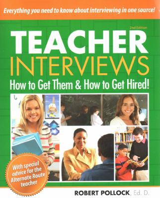 Teacher Interviews: How to Get Them & How to Ge... 0971257019 Book Cover