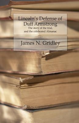 Lincoln's Defense of Duff Armstrong: The Story ... 1530827132 Book Cover