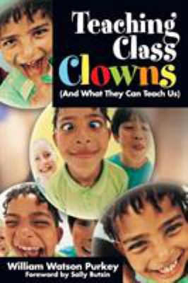 Teaching Class Clowns (and What They Can Teach Us) B0082PO7HC Book Cover