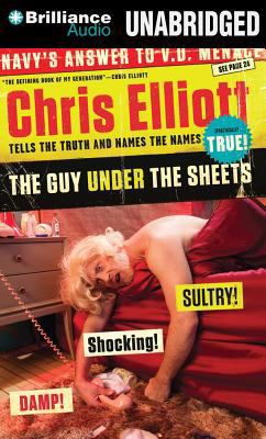 The Guy Under the Sheets: Chris Elliott Tells t... 1469258056 Book Cover