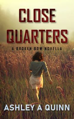 Close Quarters: A Broken Bow Novella (The Broke... 1733160078 Book Cover