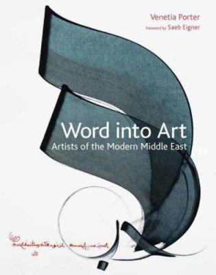 Word Into Art: Artists of the Modern Middle East 0714111635 Book Cover