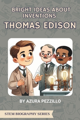 Bright Ideas About Inventions - Thomas Edison 0998458309 Book Cover