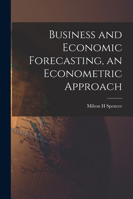 Business and Economic Forecasting, an Econometr... 1015049818 Book Cover