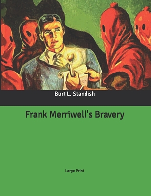 Frank Merriwell's Bravery: Large Print B086PPLY4C Book Cover