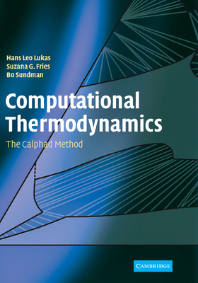 Computational Thermodynamics: The Calphad Method 0521868114 Book Cover